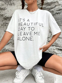 ’It’s A Beautiful Day To Leave Me Alone’ Oversized T-Shirt