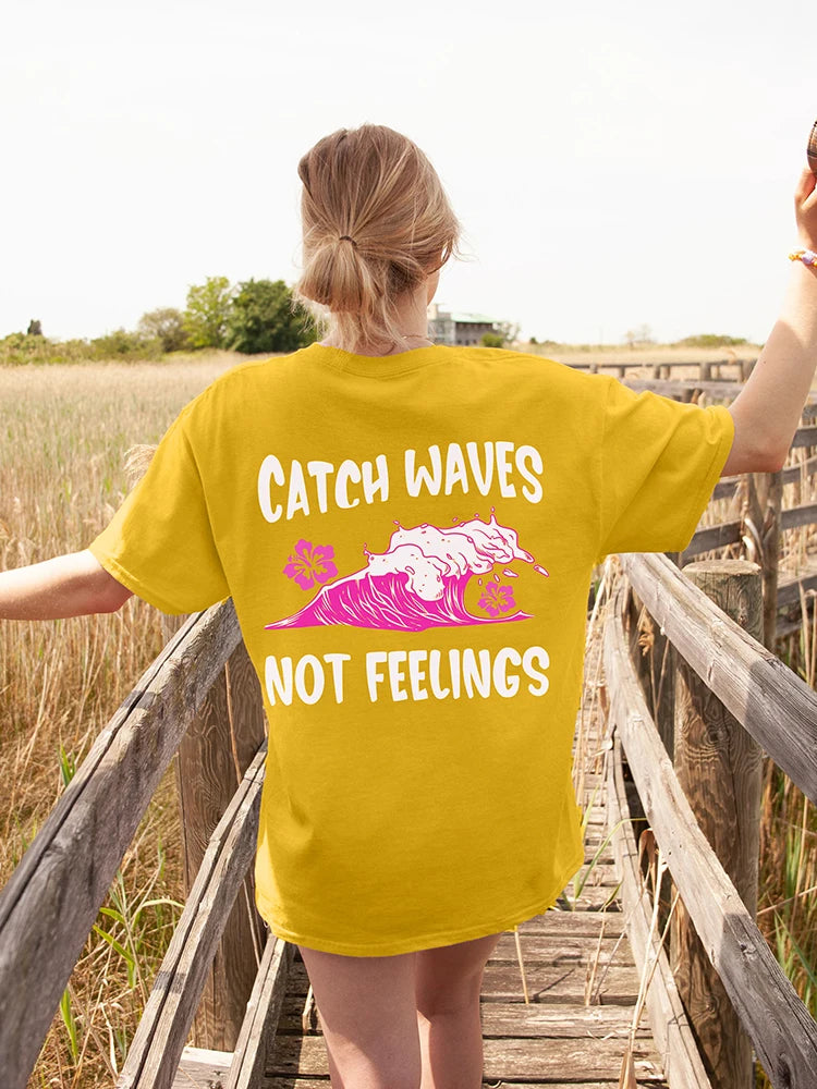 ’Catch Waves Not Feelings’ Oversized T-Shirt - L